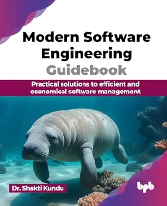 modern software engineering guidebook practical solutions to efficient and economical software management 1st