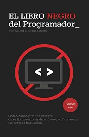 el libro negro del programador ca mo conseguir una carrera de axito desarrollando software y ca mo evitar los