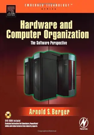 hardware and computer organization 1st edition arnold s berger 0750678860, 978-0750678865