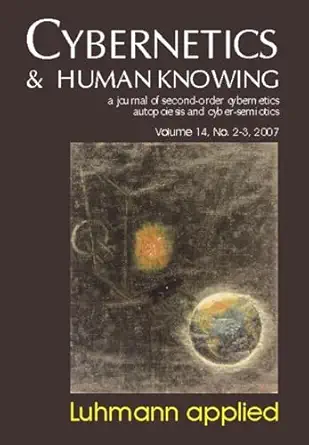 cybernetics and human knowing a journal of second order cybernetics autopoiesis vol 14 no 2 3 luhmann applied