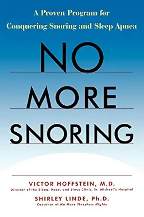no more snoring a proven program for conquering snoring and sleep apnea 1st edition m d victor hoffstein