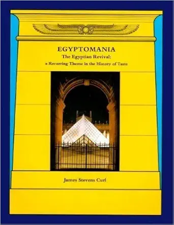egyptomania the egyptian revival a recurring theme in the history of taste 1st edition james stevens curl