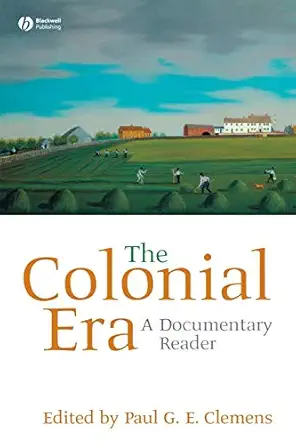 the colonial era a documentary reader 1st edition paul g e clemens 1405156627, 978-1405156622
