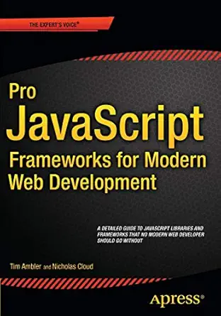 javascript frameworks for modern web dev 1st edition tim ambler ,nicholas cloud 1484206630, 978-1484206638