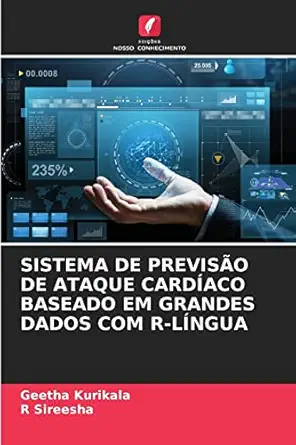sistema de previsa o de ataque carda aco baseado em grandes dados com r la ngua 1st edition geetha kurikala