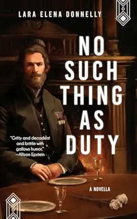 no such thing as duty 1st edition lara elena donnelly 1966503040, 978-1966503040