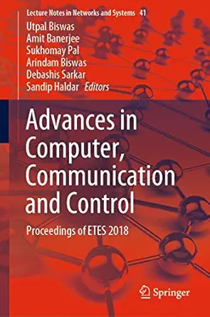 advances in computer communication and control proceedings of etes 2018 1st edition utpal biswas ,amit