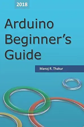arduino beginners guide 1st edition manoj r thakur 1973343576, 978-1973343578
