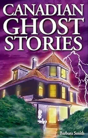 canadian ghost stories 1st edition barbara smith 1551053020, 978-1551053028