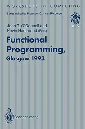 functional programming glasgow 1993 proceedings of the 1993 glasgow workshop on functional programming ayr
