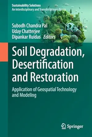 soil degradation desertification and restoration application of geospatial technology and modeling 1st