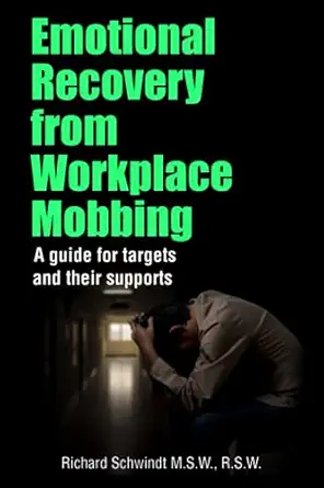 emotional recovery from workplace mobbing a guide for targets and their supports 1st edition mr richard