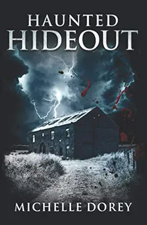 haunted hideout paranormal suspense 1st edition michelle dorey 1988913071, 978-1988913070