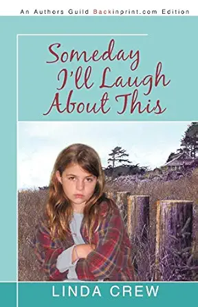 someday ill laugh about this 1st edition crew linda crew 1440180415, 978-1440180415