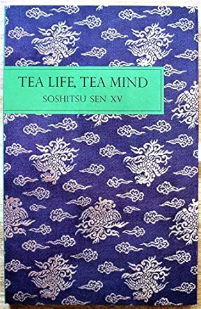 tea life tea mind 1st edition s oshitsu sen 0834801426, 978-0834801424