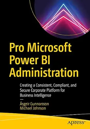 pro microsoft power bi administration creating a consistent compliant and secure corporate platform for