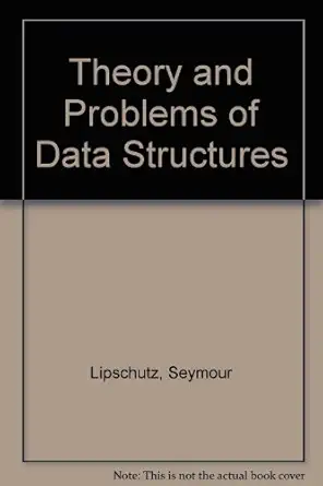 schaums outline of theory and problems of data structures 1st edition seymour lipschutz 0070380015,