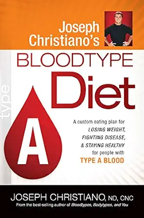 joseph christianos bloodtype diet a a custom eating plan for losing weight fighting disease and staying