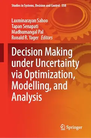 decision making under uncertainty via optimization modelling and analysis 1st edition laxminarayan sahoo