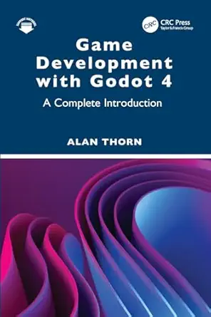 game development with godot 4 a complete introduction 1st edition alan thorn 1032759240, 978-1032759241