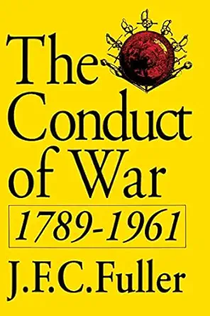 the conduct of war 1789 1961 a study of the impact of the french industrial and russian revolutions on war