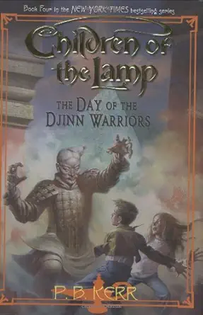 the day of the djinn warriors 1st edition p b kerr ,p b kerr 0439932149, 978-0439932141