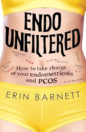 endo unfiltered how to take charge of your endometriosis and pcos 1st edition erin barnett 1922616095,