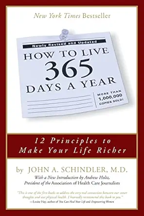 how to live 365 days a year 1st edition john a schindler md 0762416955, 978-0762416950