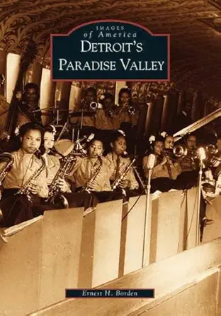 detroits paradise valley 1st edition ernest h borden 0738531553, 978-0738531557