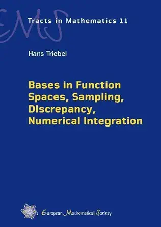 bases in function spaces sampling discrepancy numerical integration 1st edition hans triebel 303719085x,