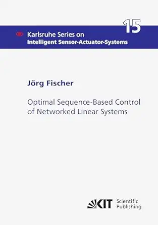 optimal sequence based control of networked linear systems 1st edition joerg fischer 3731503050,