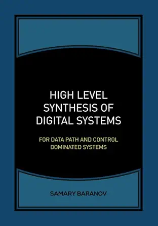 high level synthesis of digital systems for data path and control dominated systems 1st edition samary