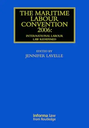 the maritime labour convention 2006 international labour law redefined 1st edition jennifer lavelle