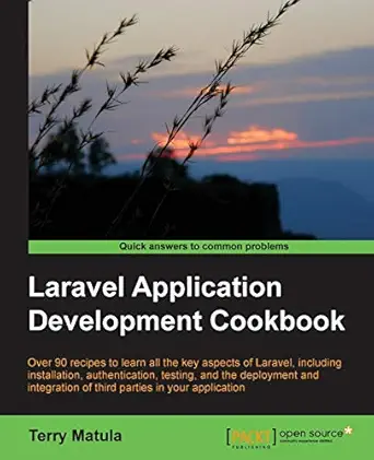 laravel application development cookbook 1st edition terry matula 1782162828, 978-1782162827