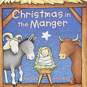 christmas in the manger padded a christmas holiday book for kids 1st edition nola buck ,felicia bond
