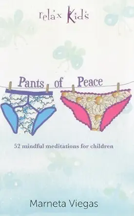 relax kids pants of peace 52 meditation tools for children 1st edition marneta viegas 178279199x,