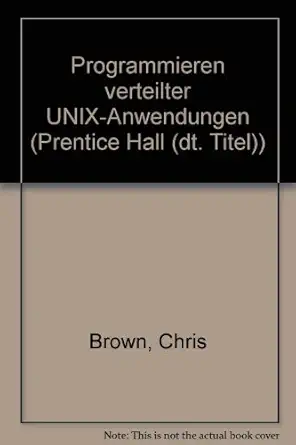 programmieren verteilter unix anwendungen 1st edition chris brown 3930436140, 978-3930436149