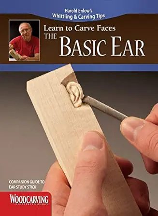 learn to carve faces basic ear harold enlows whittling and carving tips companion guide to basic ear study