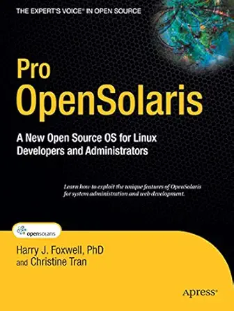 pro opensolaris a new open source os for linux developers and administrators 1st edition ph d harry j foxwell