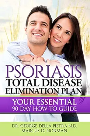 psoriasis total disease elimination plan it starts with food your essential natural 90 day how to guide book