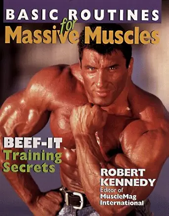 basic routines for massive muscles beef it training secrets 1st edition robert kennedy 0806977612,