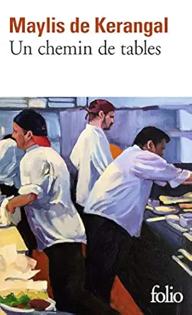 un chemin de tables 1st edition maylis de kerangal 2072853850, 978-2072853852