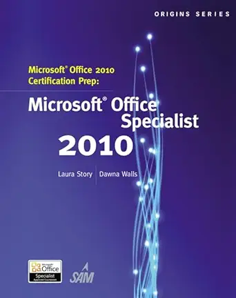 microsoft office 2010 certification prep 1st edition laura story ,dawna walls 113319107x, 978-1133191070
