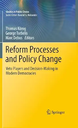 reform processes and policy change veto players and decision making in modern democracies 1st edition thomas