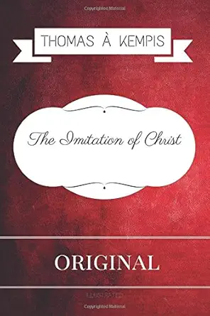 the imitation of christ by thomas kempis and illustrated 1st edition thomas kempis ,judy 153326239x,