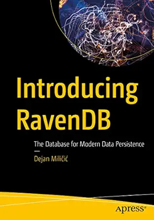 introducing ravendb the database for modern data persistence 1st edition dejan milia ia 1484289188,