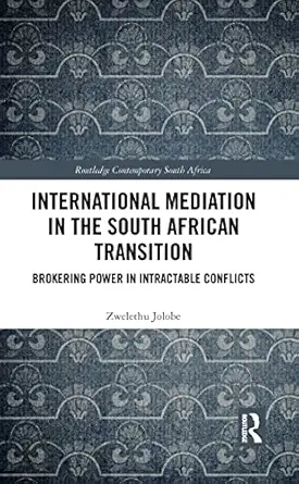 international mediation in the south african transition 1st edition zwelethu jolobe 0367786524, 978-0367786526