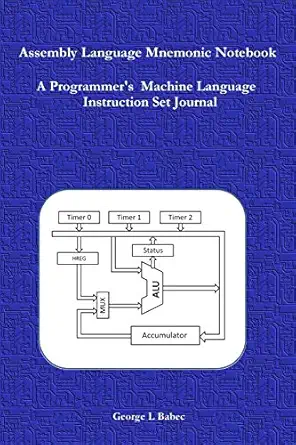 assembly language mnemonic notebook a programmers machine language instruction set journal 1st edition george