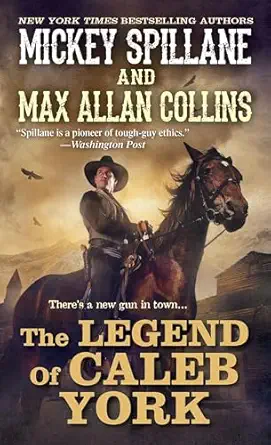 the legend of caleb york 1st edition mickey spillane ,max allan collins 0786036141, 978-0786036141
