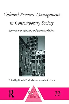 cultural resource management in contemporary society 1st edition alf hatton ,francis p macmanamon 0415642418,